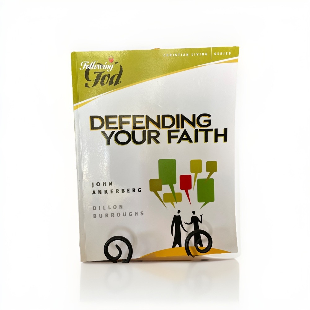 Defending Your Faith Following God Christian Living Series John Ankerberg Bible